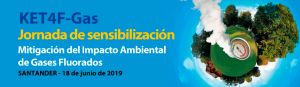 KET4F-GAS: Awareness – raising Seminar: MITIGATION OF THE ENVIRONMENTAL IMPACT OF FLUORINATED GASES, Santander (ES) 